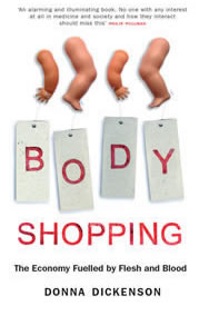 Body Shopping: The Economy Fuelled by Flesh & Blood by Donna Dickenson